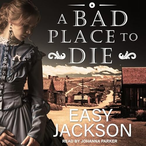 A Bad Place to Die Audiobook By Easy Jackson cover art