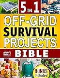  Off Grid Survival Projects Bible: 5 in 1. Your Ultimate Guide to Self-Sufficient Living with Cost-Effective DIY Solutions. Learn Technical Expertise to ... and Thrive Off-Gr (English Edition)