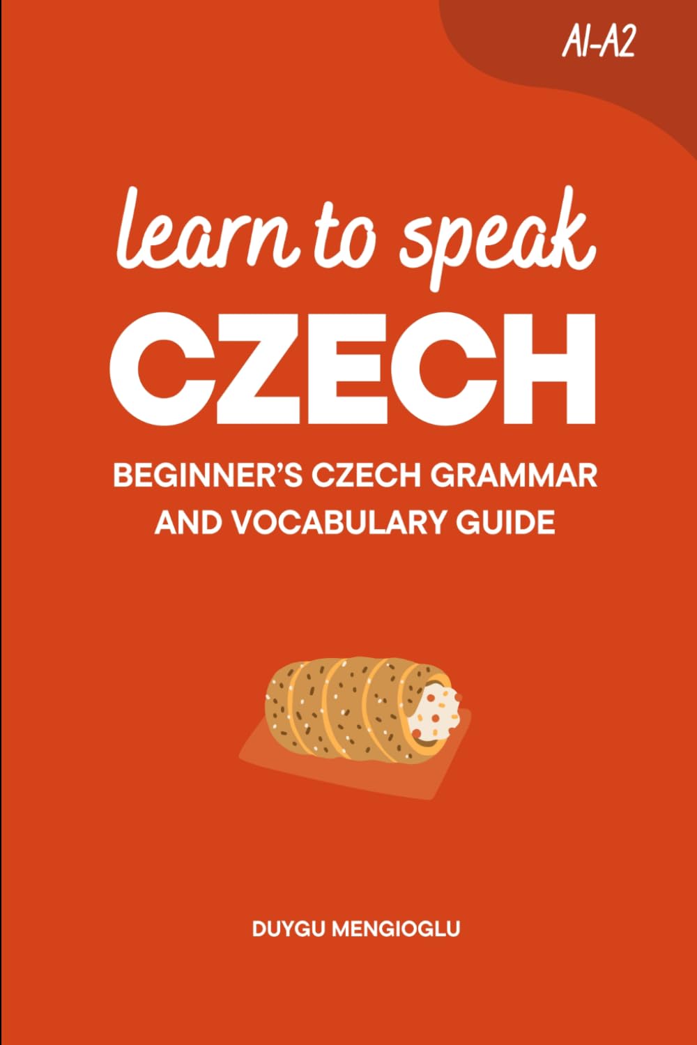 Learn to Speak Czech: Beginner’s Czech Grammar and Vocabulary Guide (Learn Czech)