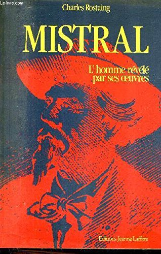 Frédéric Mistral. L'homme révélé par ses oeuvres