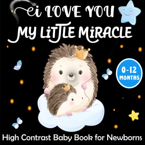Image of I Love You My little Miracle - High Contrast Baby Book for Newborns: Heartwarming and Emotional Poetry with Beautiful Black and White Illustrations to ... Tenderness with Newborns - Baby Montessori