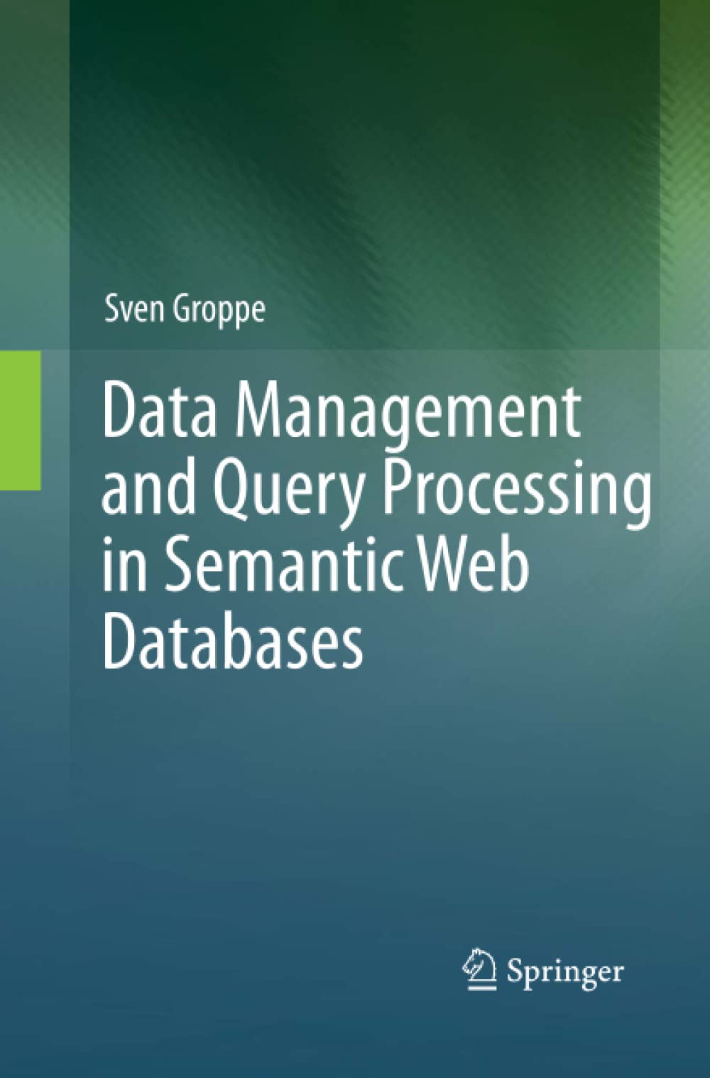 Data Management and Query Processing in Semantic Web Databases