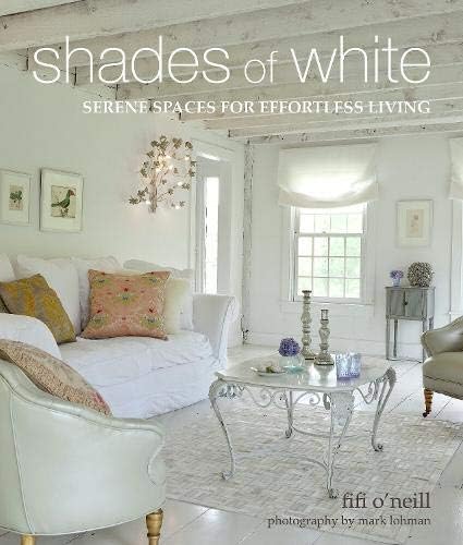 CICO Books Shades of White: Serene Spaces for Effortless Living