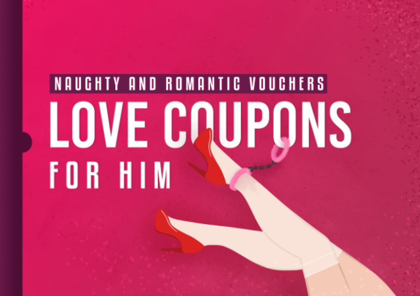 Love Coupons for Him: Book with Vouchers for Boyfriend or Husband. Naughty, Romantic and Funny Gift for Valentines Day, Novelty Birthday or Anniversary