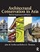 Architectural Conservation in Asia: National Experiences and Practice