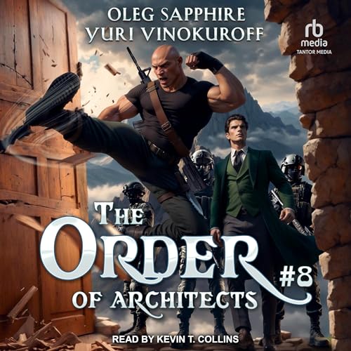 The Order of Architects: Book 8 Audiobook By Oleg Sapphire, Yuri Vinokuroff, Christopher Michael Jarrett - Translator - trans