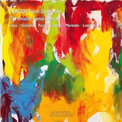 Lasso; Vicentino; Rore; Lusitano; Marenzio; Luzzaschi: Chromatic Renaissance