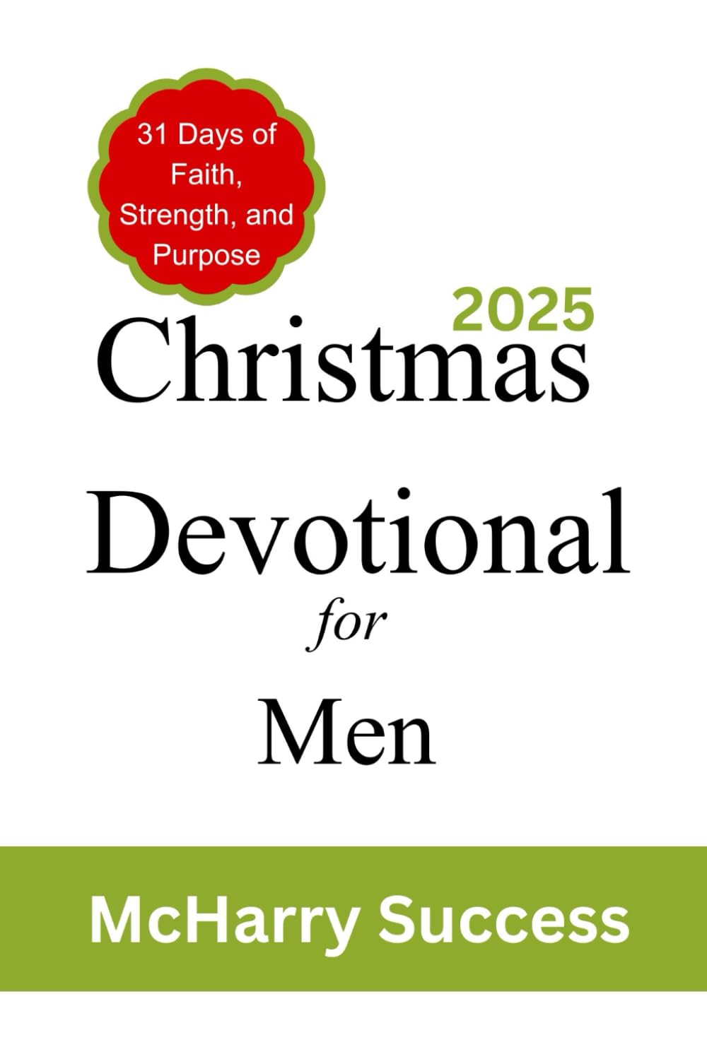 Christmas Devotional For Men 2025: 31 Days Of Faith, Strength And Purpose