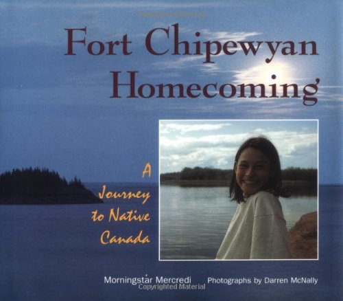 Buy Fort Chipewyan Homecoming: A Journey to Native Canada (We Are Still Here) — BookShops.in