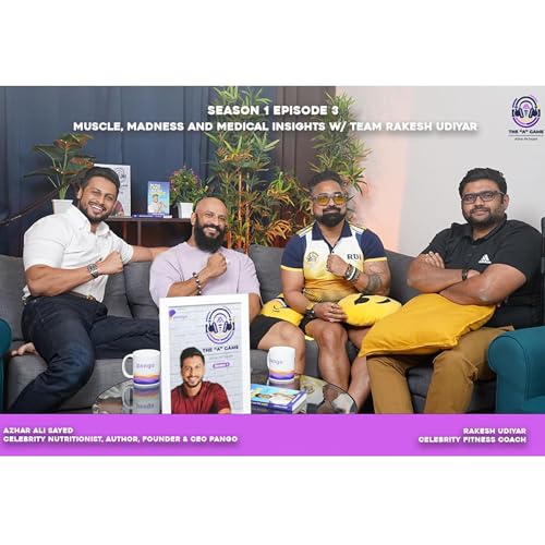 S1 - EP3, Muscle, Madness and Medical Insights w/ Team Rakesh Udiyar Titelbild