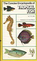 Concise Encyclopaedia of Tropical Fish 0706403800 Book Cover