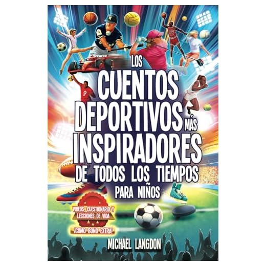 ¡Los cuentos deportivos más inspiradores de todos los tiempos!: El mejor libro de deportes para niños de 8 a 12 años