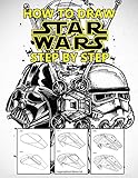 How to draw Star Wars: Learn to Draw Star Wars Characters Step by Step