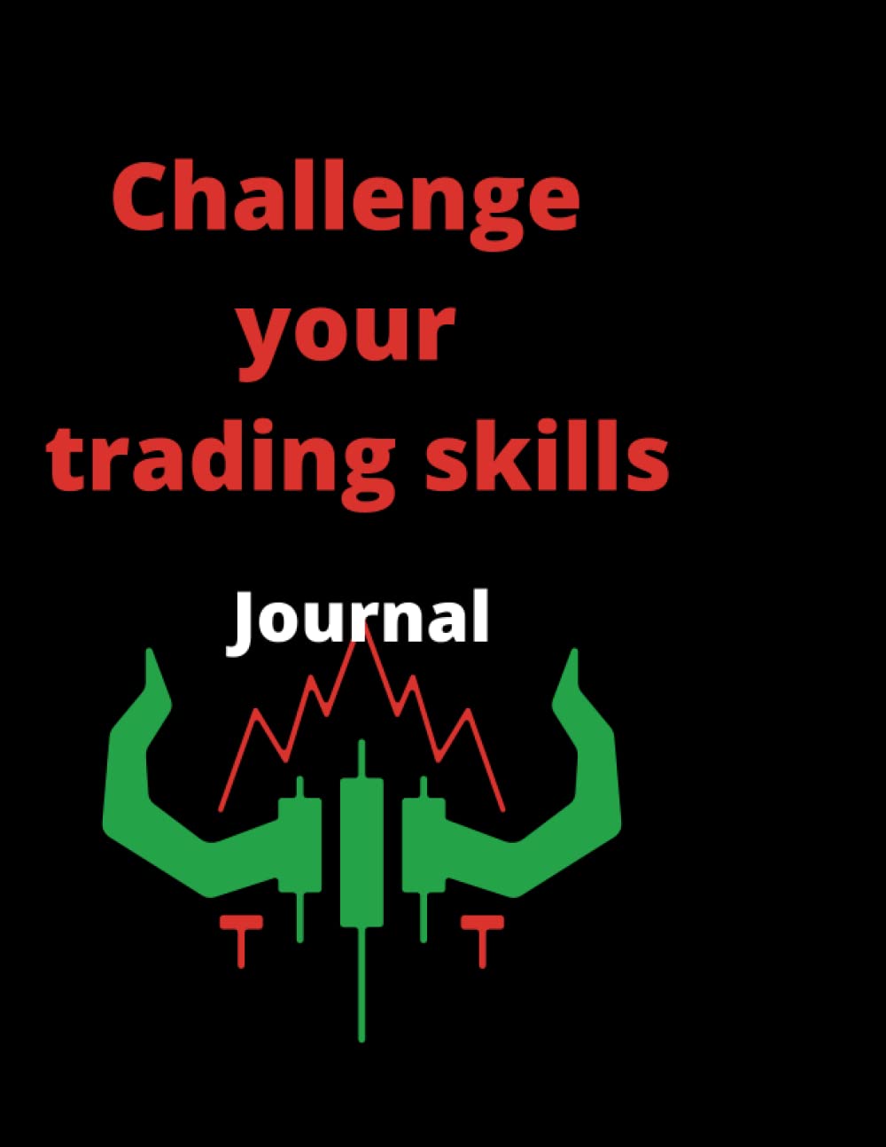 Road to first $100k trading forex as a beginner Trust your Strategy, trade with zero fear; An amazing Gratitude journal for forex trader beginners: ... 100days trading plan targeting 20pips daily.