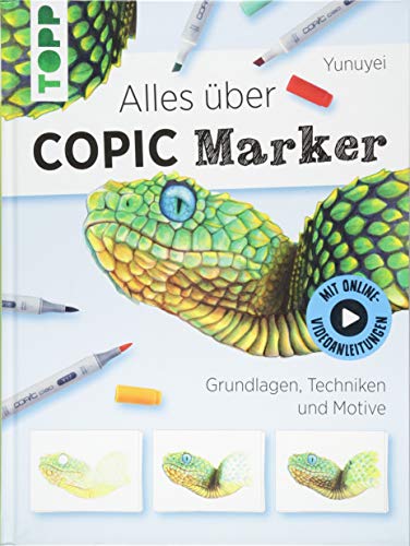 Alles über COPIC Marker: Grundlagen, Techniken und Motive. Mit Online-Videos Alles über COPIC Marker: Grundlagen, Techniken und Motive. Mit Online-Videos