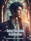 Being The Global Grandmaster: Magical Urban Academy/Litrpg Book 5 (English Edition)