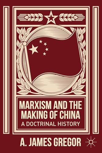 Marxism and the Making of China: A Doctrinal History