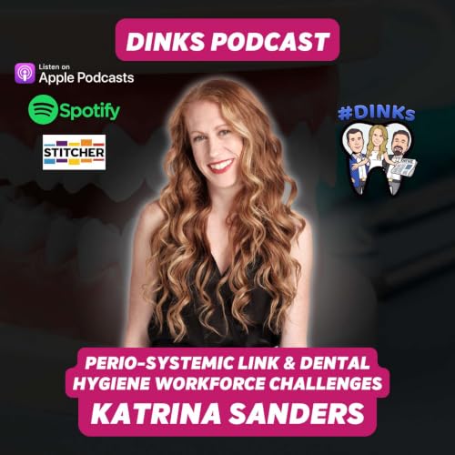 Perio-Systemic Link & Dental Hygiene Workforce Challenges with Katrina Sanders on Humpday Happy Hour&trade;