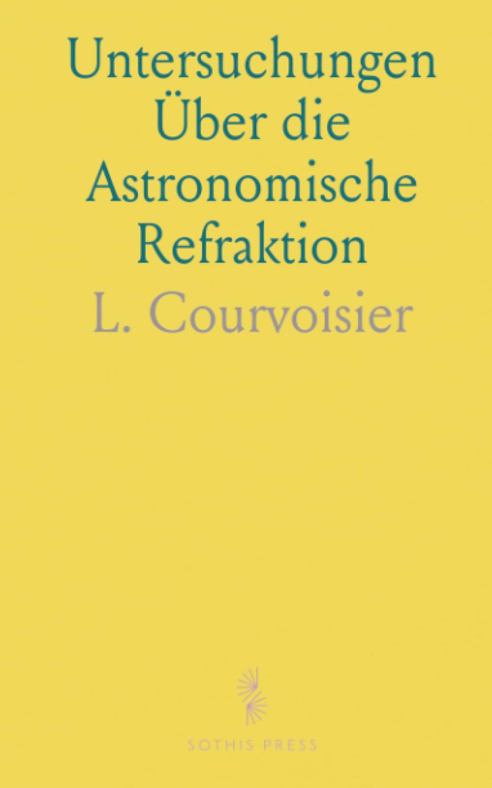 Untersuchungen Über die Astronomische Refraktion