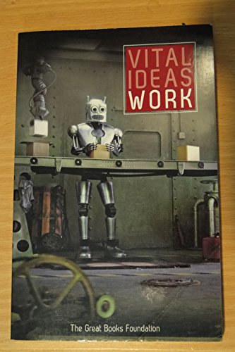 Vital Ideas Work (From the VITAL IDEAS serie s of Books on Crime, Money and Sex)