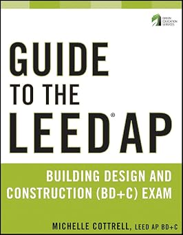 Guide to the LEED AP Building Design and Construction (BD&C) Exam-电子书百科大全