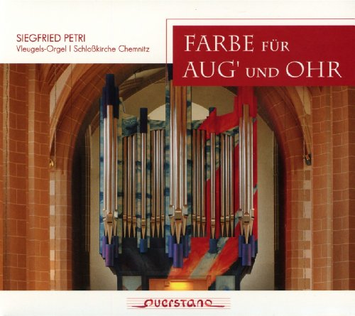 Farbe Für Aug' und Ohr - Orgelwerke