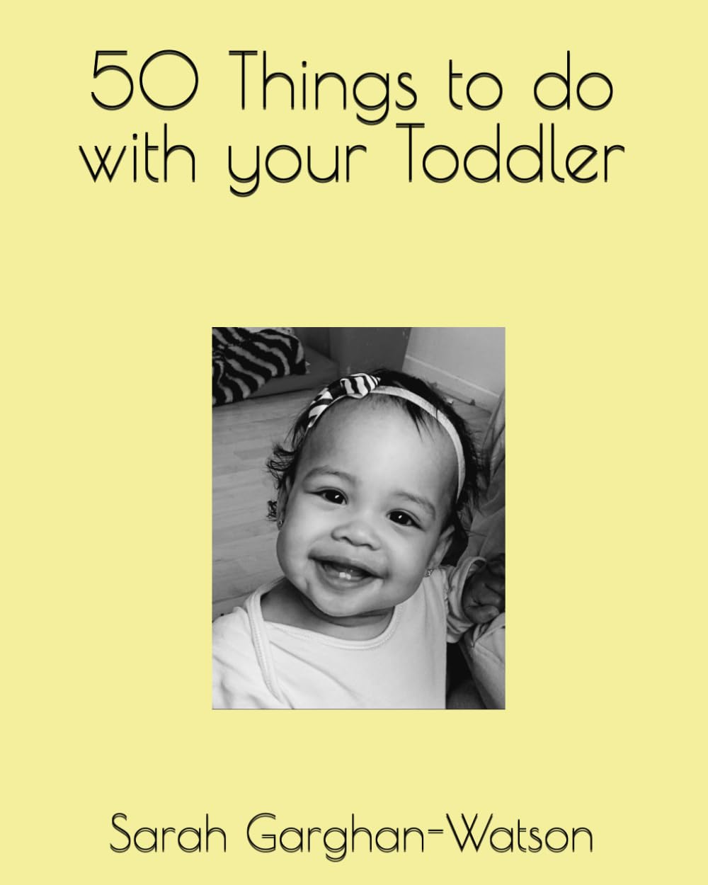 50 Things to do with your Toddler