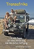  Transafrika: In 100 Tagen mit dem Allrad zum Kap der Guten Hoffnung
