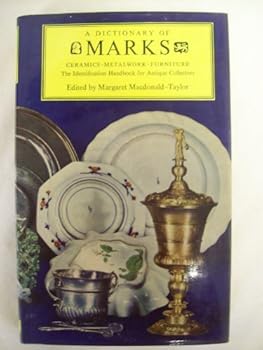Dictionary of Marks: Ceramics, Metalwork, Furniture