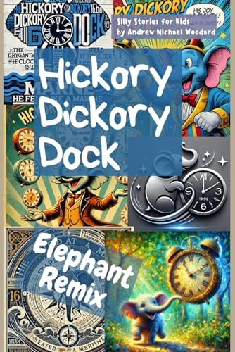 Hickory Dickory Dock Elephant Remix: Silly Stories For Kids