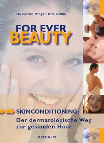 Preisvergleich Produktbild Forever Beauty: Skinconditioning: Der dermatologische Weg zur gesunden Haut