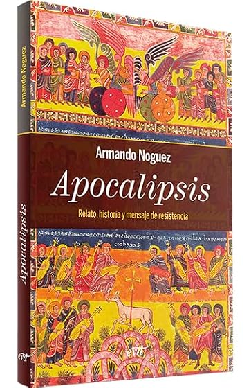 Apocalipsis. Relato Historia y Mensaje de Resistencia