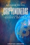 El poder de las criptomonedas: La solución a esta economía inestable