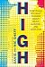 High: Everything You Want to Know About Drugs, Alcohol, and Addiction