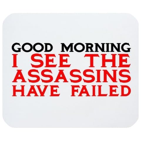 Funny Quotes & Saying Mouse Pad, Good Morning I See the Assassins Have Failed Rectangle Non-Slip Rubber Mousepad Mouse Pads / Mouse Mats Case Cover Cover