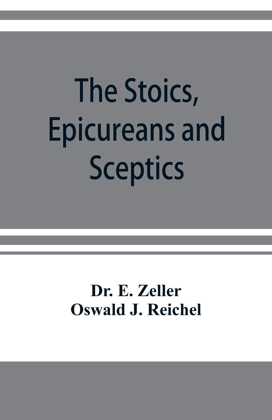 The Stoics, Epicureans and Sceptics