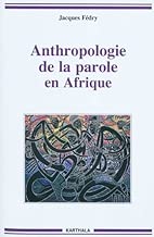 Download Anthropologie de la parole en Afrique PDF