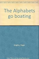 The Alphabets go boating 086592807X Book Cover