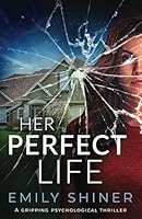 Her Perfect Life 1915275695 Book Cover