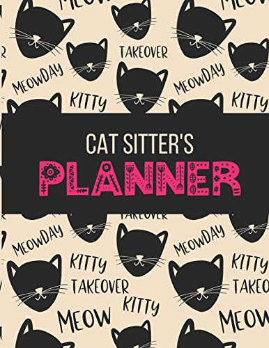 Cat Sitter Planner: Large Blank Undated Daily Organizer Gift for Pet Sitter
