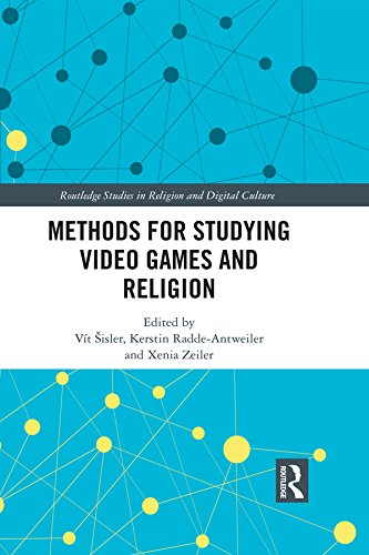Methods for Studying Video Games and Religion (Routledge Studies in Religion and Digital Culture)