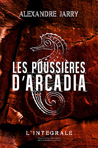 Télécharger Les poussières d'Arcadia: Texte intégral Gratuit