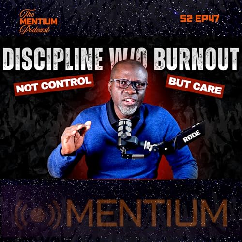 S2 EP47 | Discipline Without Burnout: How to Stay Consistent Without Losing Yourself