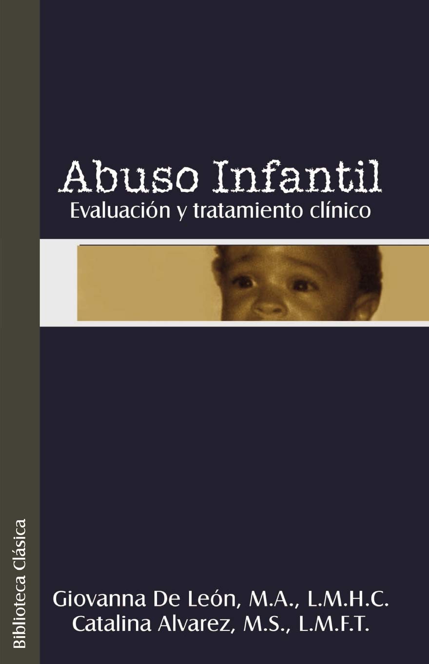 Abuso Infantil: Evaluacion Y Tratamiento Clinco