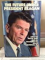 The Future Under President Reagan 0870005049 Book Cover