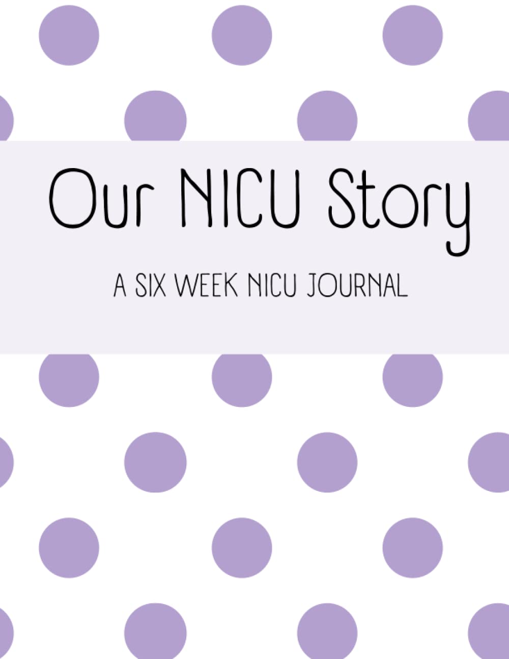 Our NICU Story: A 6-Week NICU Journal