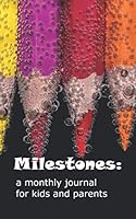 MILESTONES: a Monthly Journal for Kids and Parents 1693257629 Book Cover