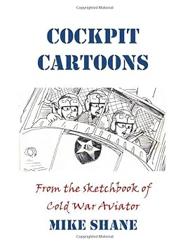 Paperback Cockpit Cartoons: From the sketchbook of Cold War Aviator Mike Shane Book