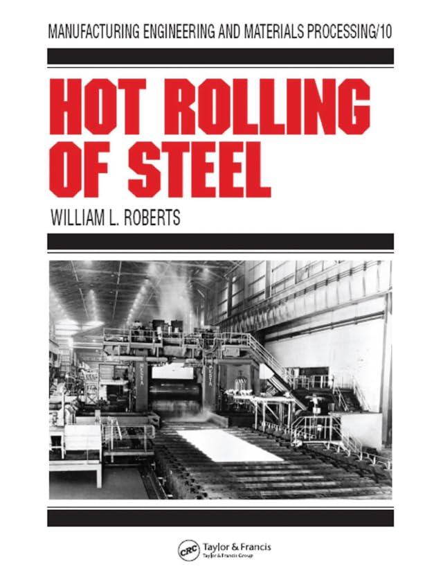 Hot Rolling of Steel (Manufacturing Engineering and Materials Processing)      1st Edition, Kindle Edition