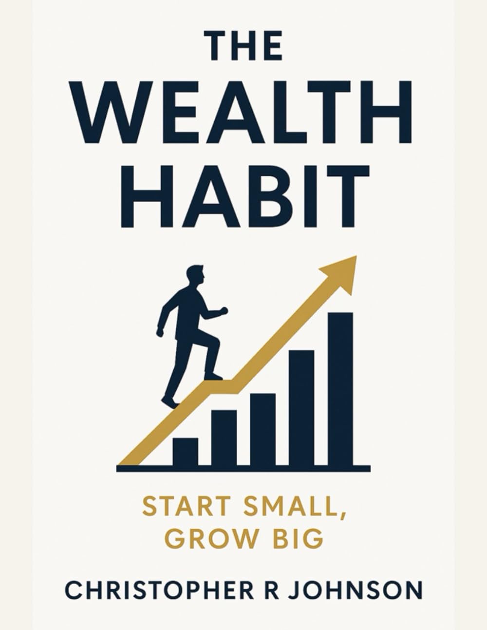 The Wealth Habit: Start Small, Grow Big